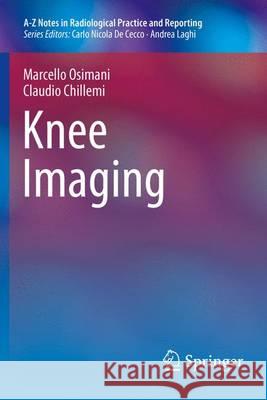 Knee Imaging Marcello Osimani Claudio Chillemi 9788847039490 Springer