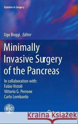 Minimally Invasive Surgery of the Pancreas Ugo Boggi 9788847039575 Springer