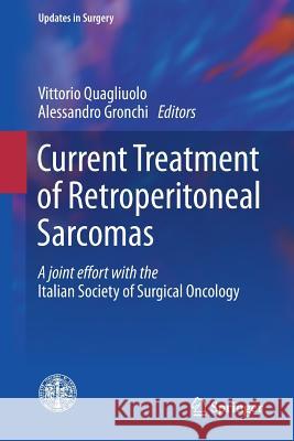 Current Treatment of Retroperitoneal Sarcomas  9788847039797 Springer