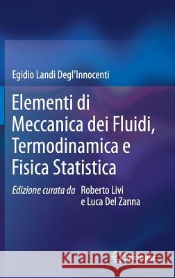 Elementi Di Meccanica Dei Fluidi, Termodinamica E Fisica Statistica Landi Degl'innocenti, Egidio 9788847039902 Springer