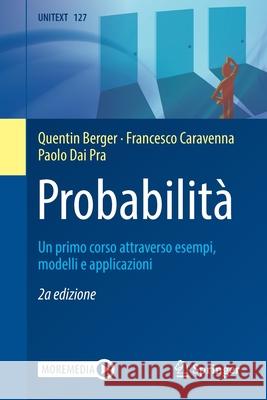 Probabilità: Un Primo Corso Attraverso Esempi, Modelli E Applicazioni Berger, Quentin 9788847040052 Springer