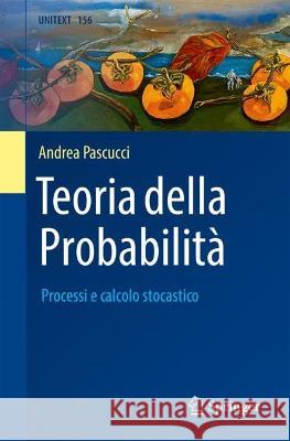 Teoria Della Probabilit?: Processi E Calcolo Stocastico Andrea Pascucci 9788847040274 Springer