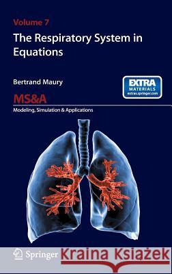 The Respiratory System in Equations Bertrand Maury 9788847052130 Springer