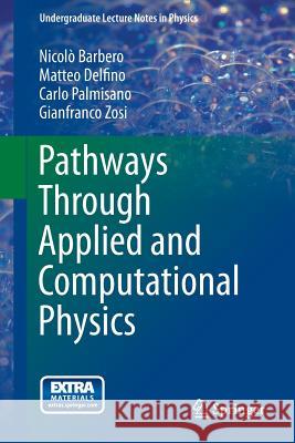 Pathways Through Applied and Computational Physics Gianfranco Zosi 9788847052192 Springer