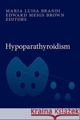 Hypoparathyroidism Maria Luisa Brandi   9788847053755 Springer Verlag