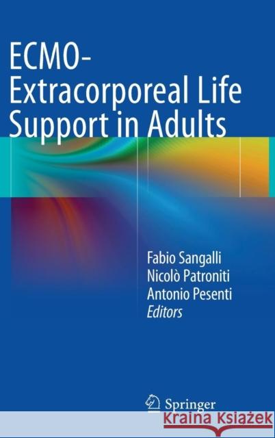 Ecmo-Extracorporeal Life Support in Adults Sangalli, Fabio 9788847054264 Springer Verlag