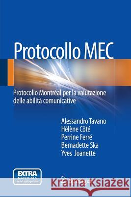 Protocollo Mec: Protocollo Montréal Per La Valutazione Delle Abilità Comunicative Tavano, Alessandro 9788847054554 Springer