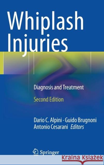 Whiplash Injuries: Diagnosis and Treatment Alpini, Dario C. 9788847054851 Springer Verlag