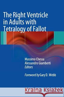 The Right Ventricle in Adults with Tetralogy of Fallot Massimo Chessa, Alessandro Giamberti 9788847055643 Springer Verlag