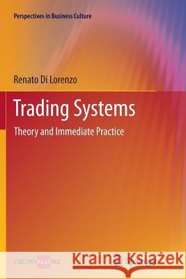 Trading Systems: Theory and Immediate Practice Di Lorenzo, Renato 9788847055667 Springer