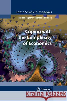 Coping with the Complexity of Economics Marisa Faggini, Thomas Lux 9788847055698 Springer Verlag