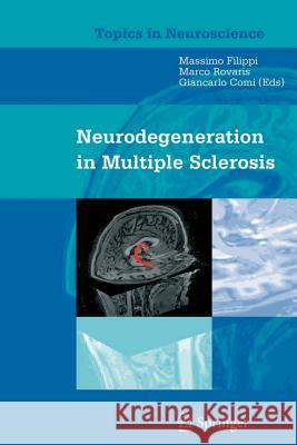 Neurodegeneration in Multiple Sclerosis M. Filippi M. Rovaris G. Comi 9788847055834