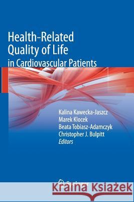 Health-related quality of life in cardiovascular patients Kalina Kawecka-Jaszcz, Marek Klocek, Beata Tobiasz-Adamczyk, Christopher J. Bulpitt 9788847055858