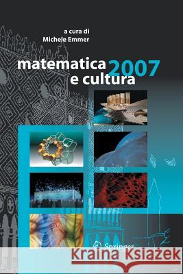 Matematica E Cultura 2007 Emmer, Michele 9788847055896 Springer