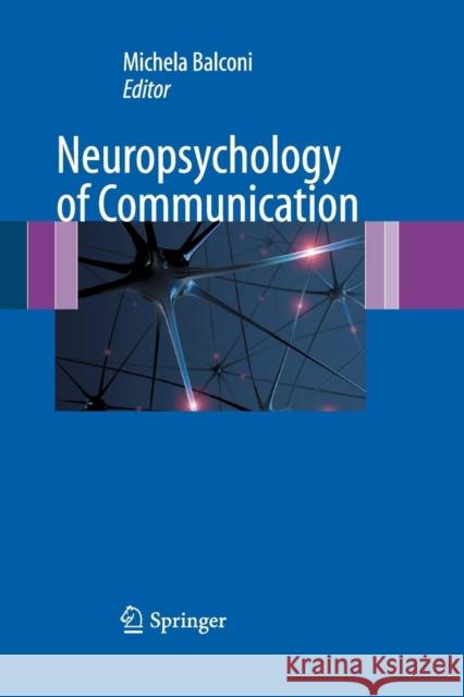 Neuropsychology of Communication Michela Balconi 9788847055995 Springer