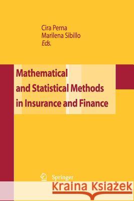 Mathematical and Statistical Methods for Insurance and Finance Cira Perna Marilena Sibillo 9788847056015