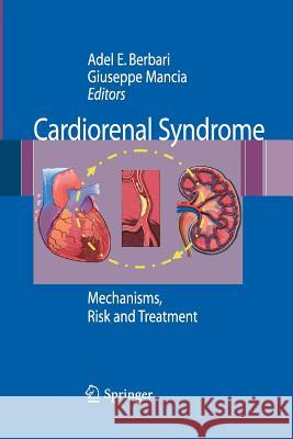 Cardiorenal Syndrome: Mechanisms, Risk and Treatment Adel E. Berbari, Giuseppe Mancia 9788847056091