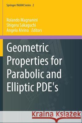 Geometric Properties for Parabolic and Elliptic PDE's Rolando Magnanini, Shigeru Sakaguchi, Angelo Alvino 9788847056121 Springer Verlag