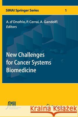 New Challenges for Cancer Systems Biomedicine Alberto D'Onofrio Paola Cerrai Alberto Gandolfi 9788847056176