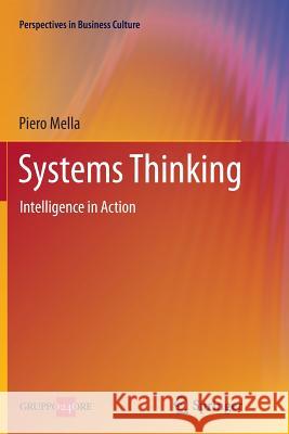 Systems Thinking: Intelligence in Action Piero Mella 9788847056206 Springer Verlag