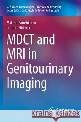 Mdct and MRI in Genitourinary Imaging Panebianco, Valeria 9788847057043 Springer