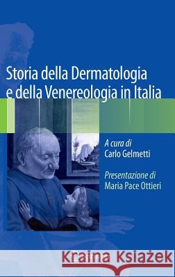 Storia Della Dermatologia E Della Venereologia in Italia Gelmetti, Carlo 9788847057166 Springer