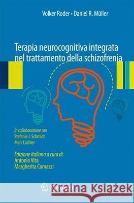 Int - Terapia Neurocognitiva Integrata Nel Trattamento Della Schizofrenia Volker Roder Daniel R. Muller Stefanie J. Schmidt 9788847057340
