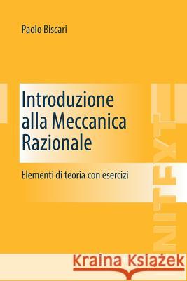 Introduzione Alla Meccanica Razionale: Elementi Di Teoria Con Esercizi Biscari, Paolo 9788847057784 Springer