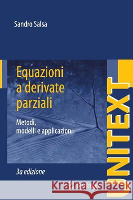 Equazioni a Derivate Parziali: Metodi, Modelli E Applicazioni Salsa, Sandro 9788847057838 Springer
