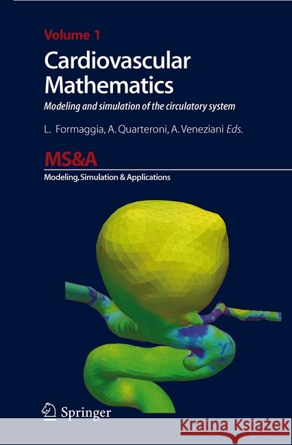 Cardiovascular Mathematics: Modeling and Simulation of the Circulatory System Formaggia, Luca 9788847058057 Springer