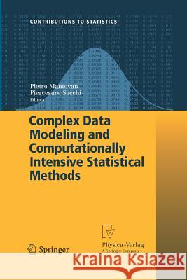Complex Data Modeling and Computationally Intensive Statistical Methods Pietro Mantovan Piercesare Secchi 9788847058064 Springer