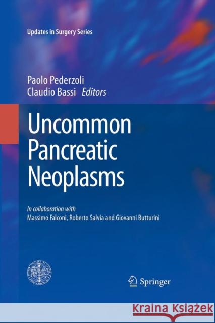 Uncommon Pancreatic Neoplasms Paolo Pederzoli Claudio Bassi  9788847058361 Springer