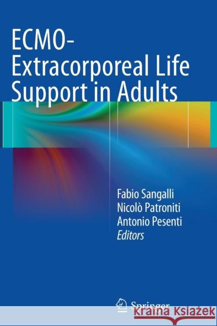 Ecmo-Extracorporeal Life Support in Adults Sangalli, Fabio 9788847058514 Springer