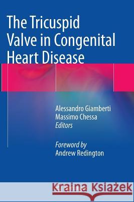 The Tricuspid Valve in Congenital Heart Disease Alessandro Giamberti Massimo Chessa 9788847058583 Springer