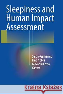 Sleepiness and Human Impact Assessment Sergio Garbarino Lino Nobili Giovanni Costa 9788847058682