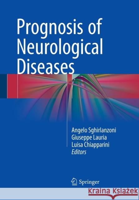 Prognosis of Neurological Diseases Angelo Sghirlanzoni Giuseppe Lauria Luisa Chiapparini 9788847058811 Springer