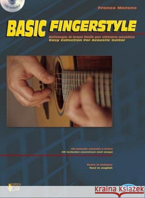 Basic Fingerstyle (Libro/Cd): Antologia Di Brani Facili Per Chitarra Acustica MORONE, FRANCO 9788850715077 Carisch