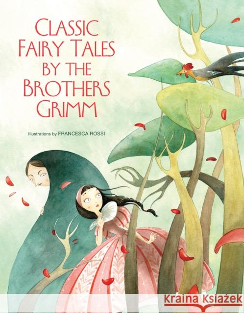 Classic Fairy Tales by the Brothers Grimm Grimm Brothers                           Francesca Rossi 9788854410596 White Star Kids