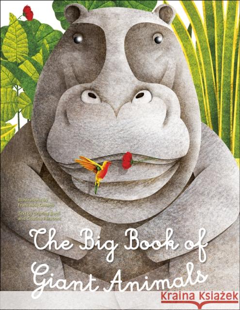 The Big Book of Giant Animals, the Little Book of Tiny Animals Cristina Banfi Cristina Peraboni Francesca Cosanti 9788854412736 White Star Kids