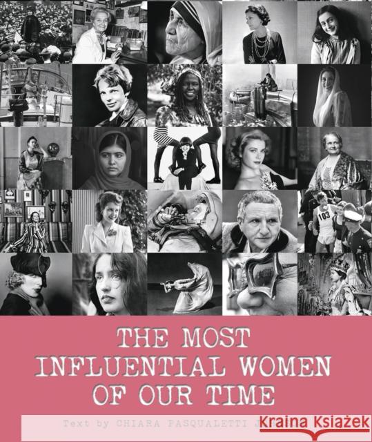 The Most Influential Women of Our Time Chiara Pasqualetti Johnson 9788854413061 White Star