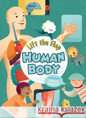 Lift the Flap: Human Body Emanuela Pagliardi 9788854416604 White Star