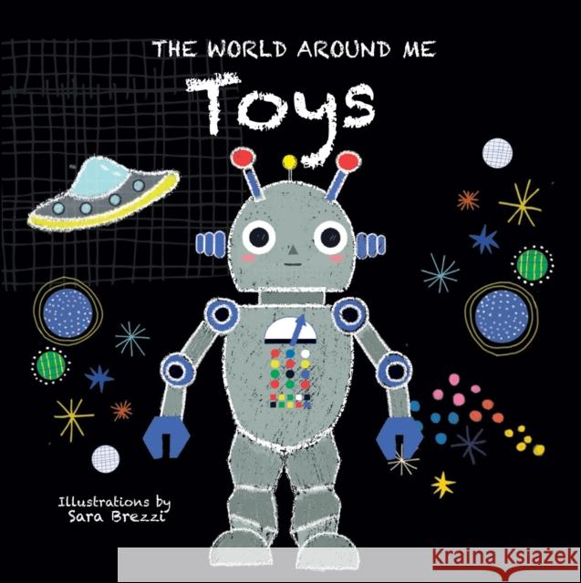 Toys: The World Around Me  9788854416970 White Star Kids