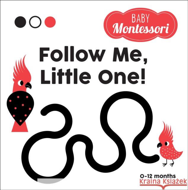 Follow Me, Little One!: Baby Montessori  9788854417519 White Star