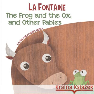 The Frog and the Ox, and Other Fables Jean de La Fontaine 9788854417809