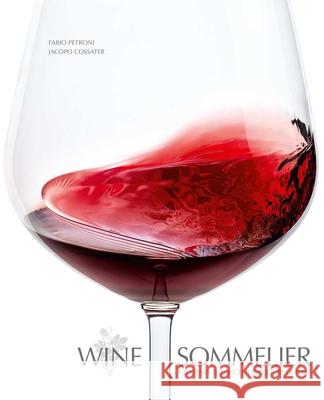 Wine Sommelier: A Journey Through the Culture of Wine Cossater, Jacopo 9788854418707 White Star