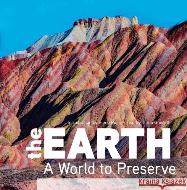 The Earth: A World to Preserve Valter Fogato 9788854418721 White Star