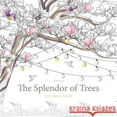 The Wisdom of Trees Coloring Book Sara Muzio 9788854419520 White Star Publishers