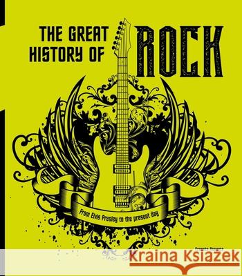 The Great History of ROCK MUSIC: From Elvis Presley to the Present Day Ernesto Assante 9788854420007 White Star