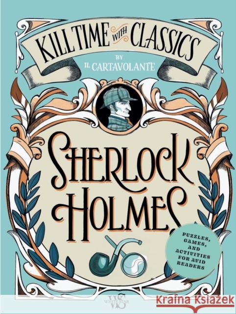Sherlock Holmes: Puzzles, Games, and Activities for Avid Readers Il Cartavolante 9788854420441 White Star