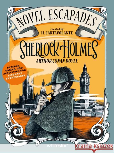 Sherlock Holmes: Puzzles, Games, and Activities for Avid Readers Il Cartavolante 9788854420441 White Star